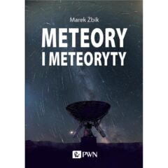 Meteory i meteoryty - Marek Żbik